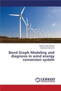 Bond Graph Modeling and diagnosis in wind energy conversion system