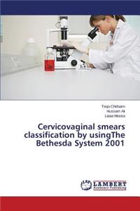 Cervicovaginal smears classification by usingThe Bethesda System 2001