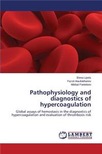 Pathophysiology and diagnostics of hypercoagulation