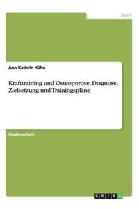 Krafttraining und Osteoporose. Diagnose, Zielsetzung und Trainingspläne