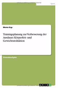 Trainingsplanung zur Verbesserung der Ausdauer. Körperfett- und Gewichtsreduktion