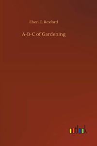 A-B-C of Gardening