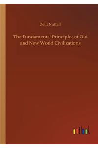 The Fundamental Principles of Old and New World Civilizations