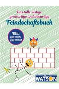 Das tolle, listige, großartige und bösartige Feindschaftsbuch