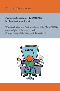 Onlinerollenspiele / MMORPGs im Kontext von Sucht