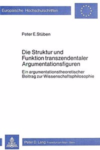 Die Struktur Und Funktion Transzendentaler Argumentationsfiguren