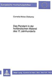 Das Pendant in Der Hollaendischen Malerei Des 17. Jahrhunderts