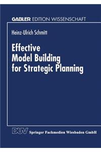 Effective Model Building for Strategic Planning