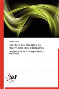 Par-Delà Les Clivages Ou l'Harmonie Des Contraires