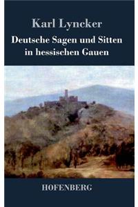 Deutsche Sagen und Sitten in hessischen Gauen