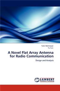 Novel Flat Array Antenna for Radio Communication