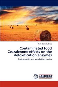 Contaminated food Zearalenone effects on the detoxification enzymes