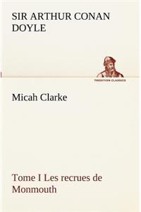 Micah Clarke - Tome I Les recrues de Monmouth