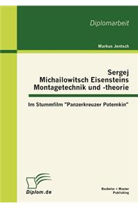 Sergej Michailowitsch Eisensteins Montagetechnik und -theorie