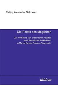 Die Poetik des Möglichen. Das Verhältnis von historischer Realität und literarischer Wirklichkeit in Marcel Beyers Roman Flughunde