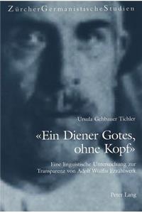 «Ein Diener Gotes, Ohne Kopf»