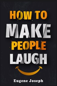 How to Make People Laugh