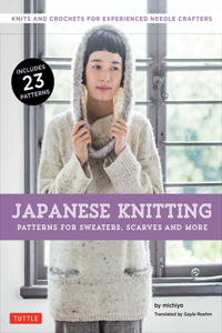 Japanese Knitting: Patterns for Sweaters, Scarves and More