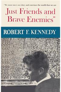 Just Friends and Brave Enemies