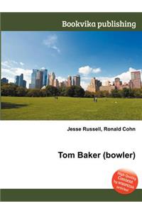Tom Baker (Bowler)