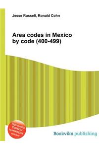 Area Codes in Mexico by Code (400-499)
