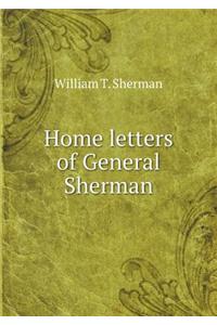Home Letters of General Sherman
