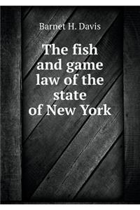 The Fish and Game Law of the State of New York