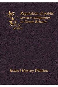 Regulation of Public Service Companies in Great Britain