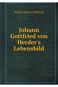 Johann Gottfried Von Herder's Lebensbild