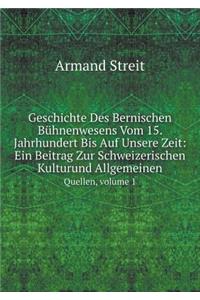 Geschichte Des Bernischen Bühnenwesens Vom 15. Jahrhundert Bis Auf Unsere Zeit