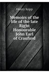 Memoirs of the life of the late Right Honourable John Earl of Craufurd