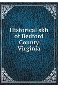 Historical Skh of Bedford County Virginia