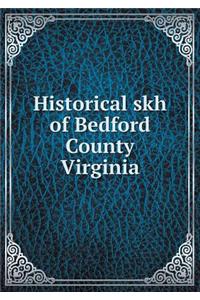 Historical skh of Bedford County Virginia