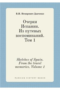 Sketches of Spain. From the travel memories. Volume 1