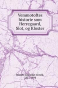 Vemmotoftes historie som Herregaard, Slot, og Kloster