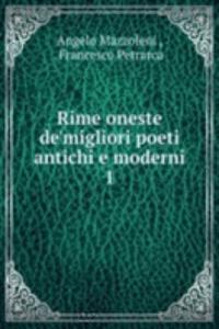 Rime oneste de'migliori poeti antichi e moderni