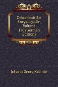 Oekonomische Encyklopadie, Volume 170 (German Edition)