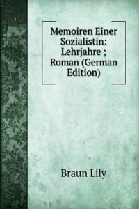 Memoiren Einer Sozialistin: Lehrjahre ; Roman (German Edition)