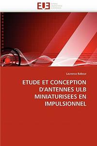 Etude Et Conception d''antennes Ulb Miniaturisees En Impulsionnel