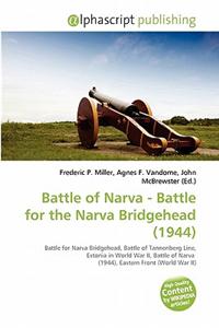 Battle of Narva - Battle for the Narva Bridgehead (1944)