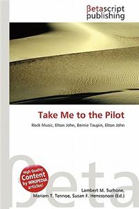 Take Me to the Pilot