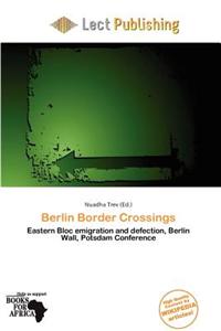 Berlin Border Crossings
