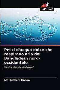 Pesci d'acqua dolce che respirano aria del Bangladesh nord-occidentale