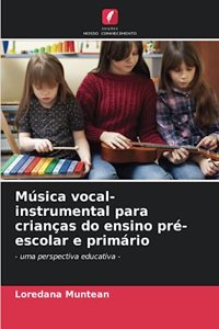 Música vocal-instrumental para crianças do ensino pré-escolar e primário