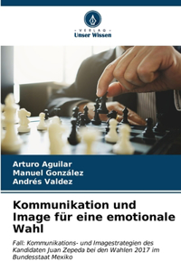 Kommunikation und Image für eine emotionale Wahl