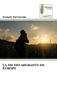 La vie des migrants en Europe
