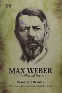 MAX WEBER: An Intellectual Portrait , HB