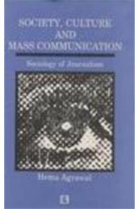 Society, Culture and Mass Communication: Sociology of Journalism