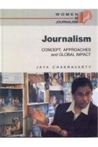 Journalism: Concepts, Approaches And Global Impact (Women In Journalism)