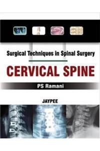 Surgical Techniques in Spinal Surgery: Cervical Spine